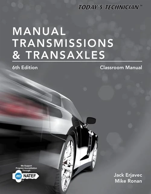Today's Technician: Manual Transmissions and Transaxles Classroom Manual and Shop Manual, Spiral bound Version