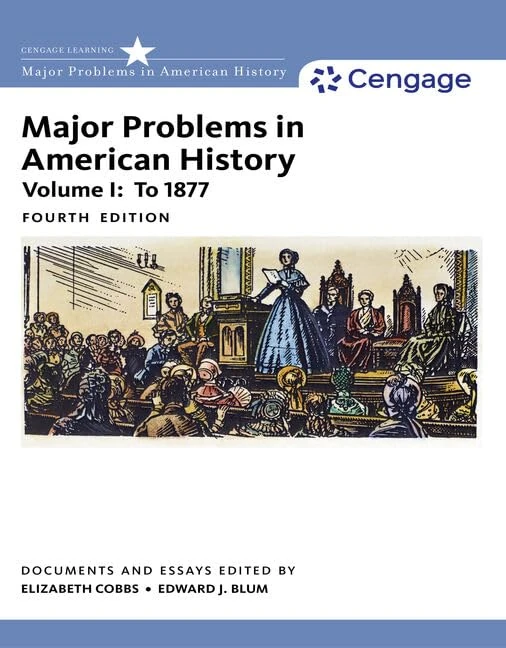 Major Problems in American History, Volume I: To 1877: Documents and Essays: 1 (Mindtap Course List)