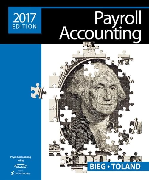 Payroll Accounting 2017 (with CengageNOW'v2, 1 term Printed Access Card), Loose-Leaf Version
