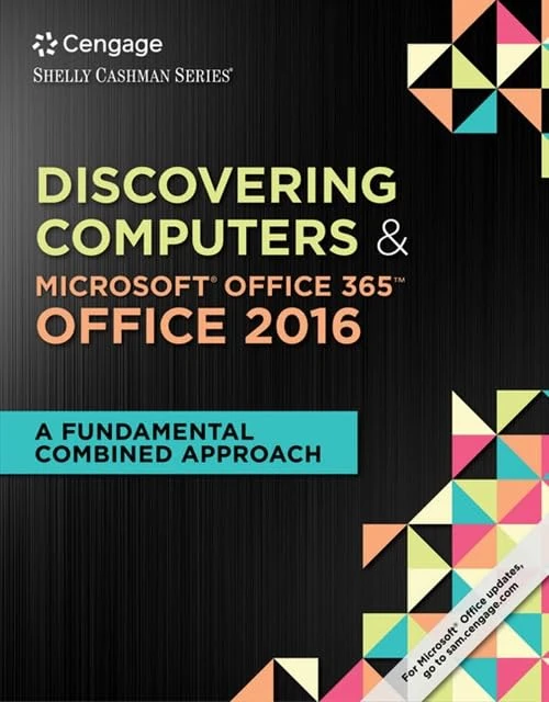 Shelly Cashman Series Discovering Computers & Microsoft®Office 365 & Office 2016: A Fundamental Combined Approach