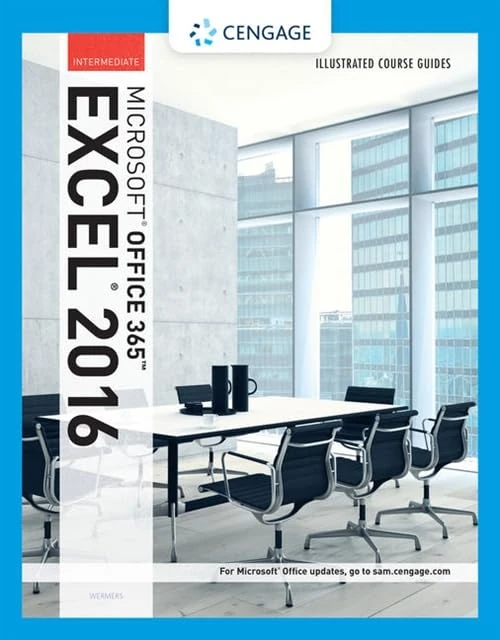Illustrated Course Guide: Microsoft Office 365 & Excel 2016: Intermediate, Spiral bound Version (Illustrated Course Guides)