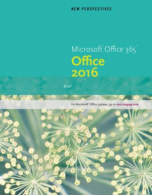 New Perspectives Microsoft® Office 365 & Office 2016: Brief