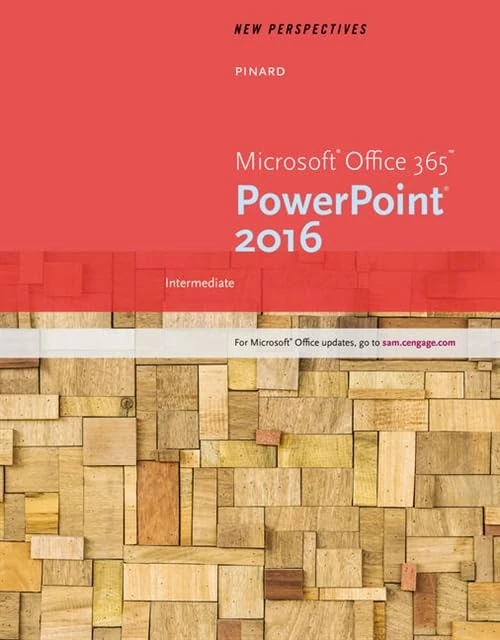 New Perspectives Microsoft Office 365 & PowerPoint 2016: Intermediate
