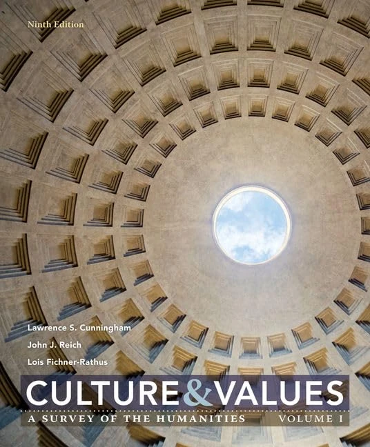 Culture and Values: A Survey of the Humanities, Volume I: 1