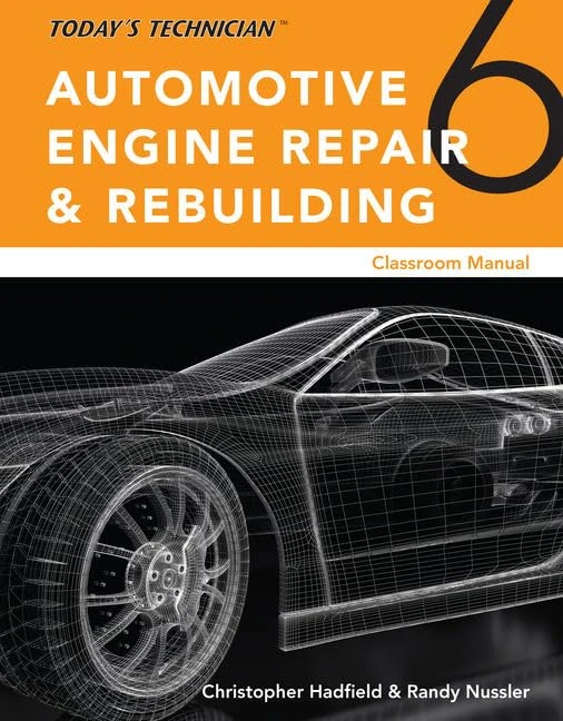 Todayâ€™s Technician: Automotive Engine Repair & Rebuilding, Classroom Manual and Shop Manual, Spiral bound Version (Mindtap Course List)