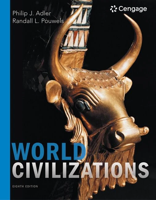 World Civilizations: Volume I: To 1700