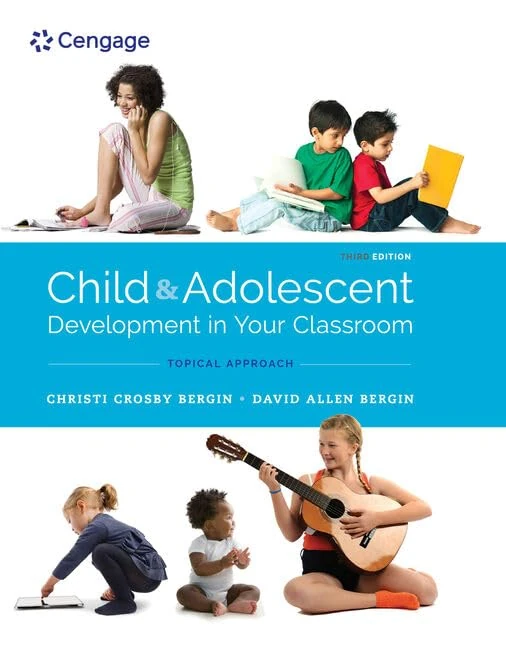 Child and Adolescent Development in Your Classroom, Topical Approach (Mindtap Course List)