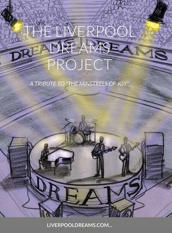 The Liverpool Dreams Project: A Tribute to "The Minstrels of Joy" - Image 1