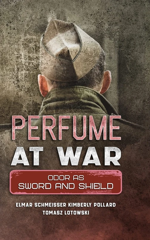 Perfume at War: Odor as Sword and Shield