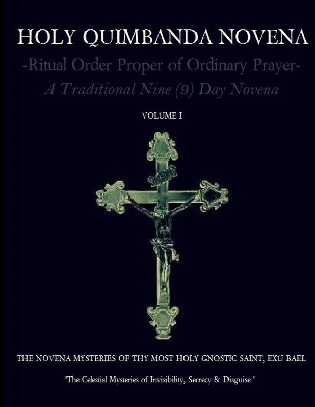 HOLY QUIMBANDA NOVENA OF THE MOST HOLY EXU BAEL, Vol I