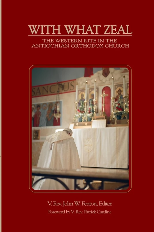 With What Zeal: Curated Essays on the Western Rite in the Antiochian Orthodox Church - Image 1