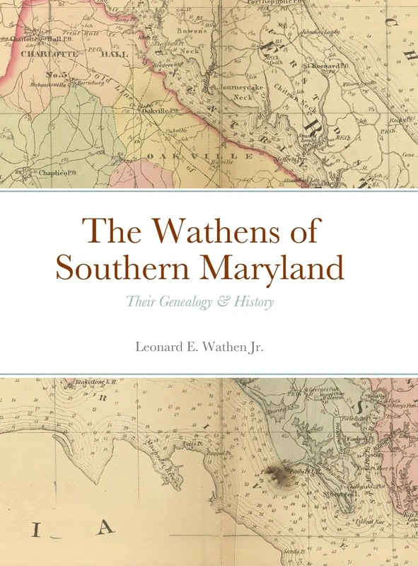 The Wathens of Southern Maryland: Their Genealogy & History