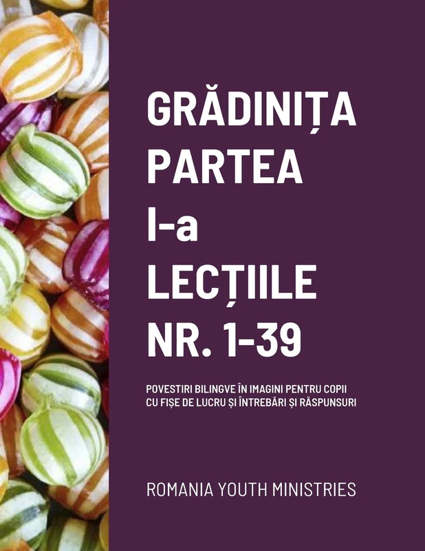 GRĂDINIȚA - PARTEA I-a: POVESTIRI BILINGVE ÎN IMAGINI PENTRU COPII - BILINGUAL CHRISTIAN STORIES FOR CHILDREN - Image 1