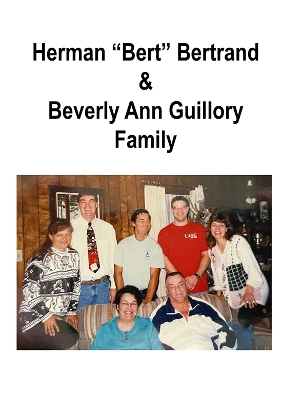 Herman "Bert" Bertrand & Beverly A. Guillory Family: Son of Lincoln Bertrand & Virginia Pierrottie