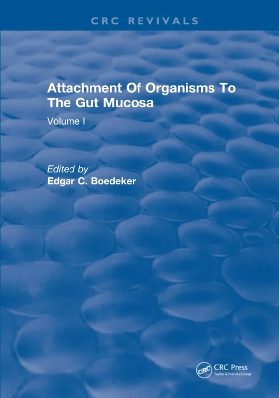 Attachment Of Organisms To The Gut Mucosa: Volume I - Image 1