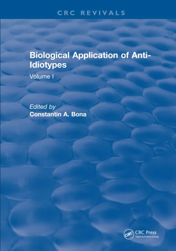 Biological Application of Anti-Idiotypes: Volume I