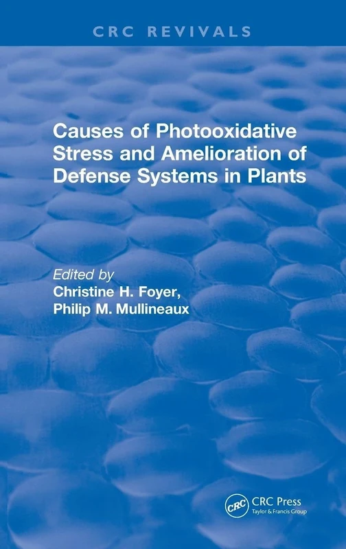 Causes of Photooxidative Stress and Amelioration of Defense Systems in Plants