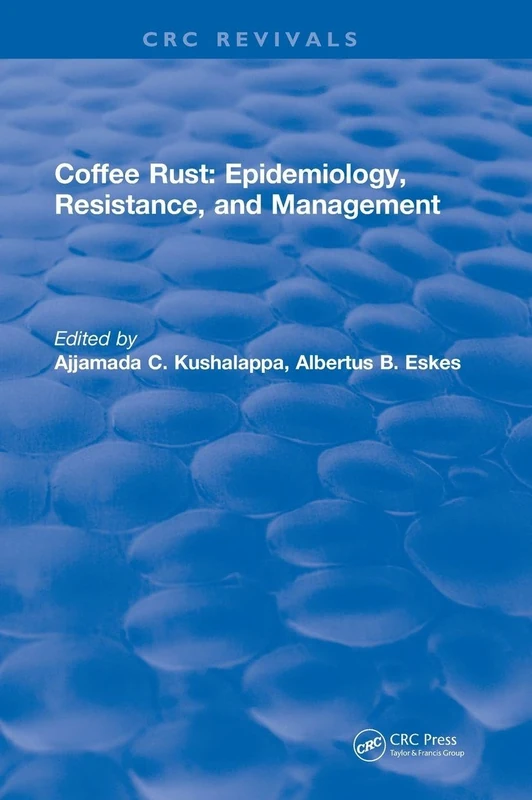 CRC Press Coffee Rust: Epidemiology, Resistance and Management