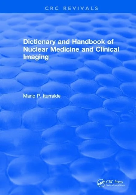 Dictionary and Handbook of Nuclear Medicine and Clinical Imaging