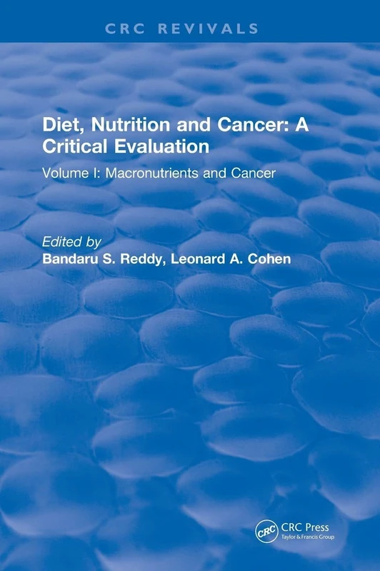 Diet, Nutrition and Cancer: A Critical Evaluation: Volume I: 1 (CRC Revivals)