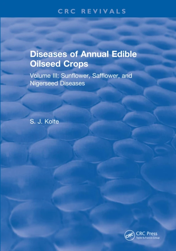 CRC Press Diseases of Annual Edible Oilseed Crops Volume III