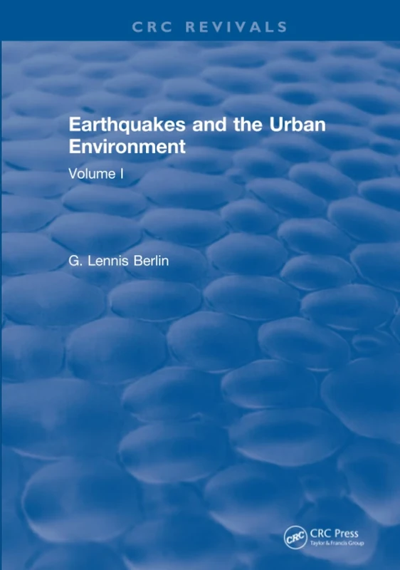 Earthquakes and the Urban Environment: Volume 1