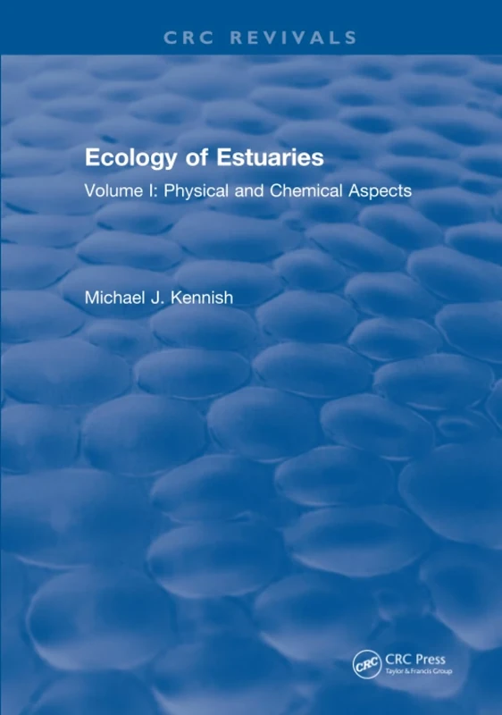 Ecology of Estuaries: Volume 1: Physical and Chemical Aspects