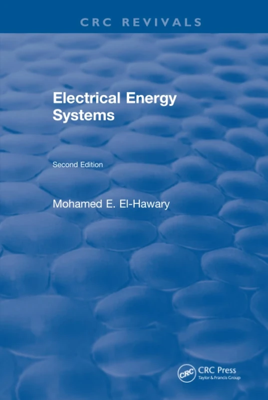 Electrical Energy Systems: Second Edition (Electric Power Engineering, 16)