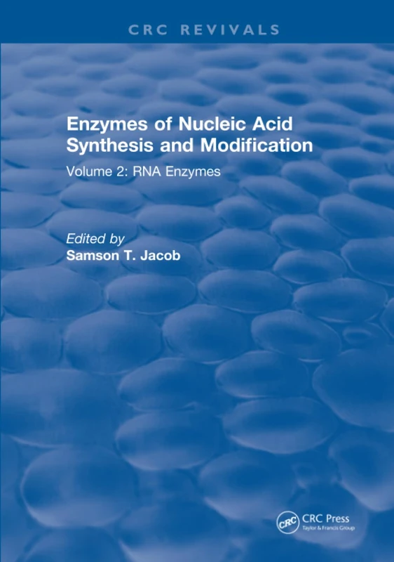 Enzymes of Nucleic Acid Synthesis and Modification: Volume 2: RNA Enzymes