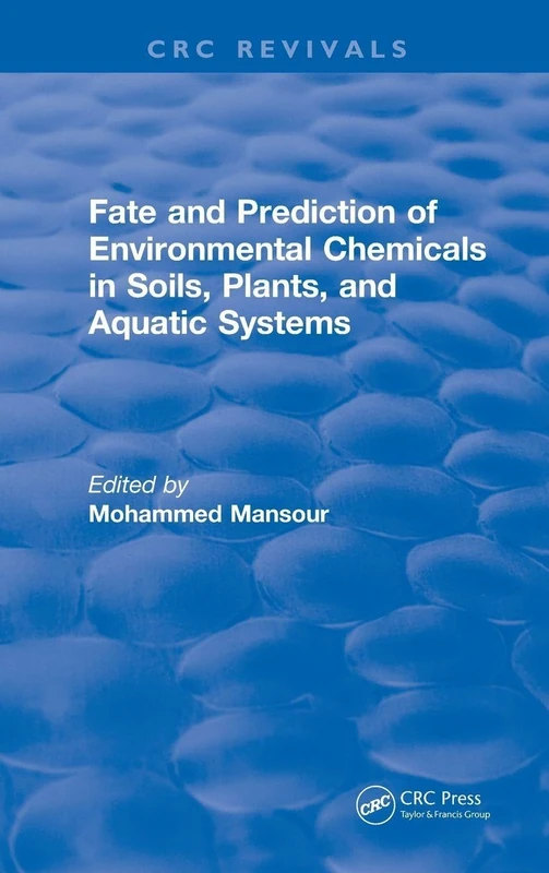 Fate And Prediction Of Environmental Chemicals In Soils, Plants, And Aquatic Systems