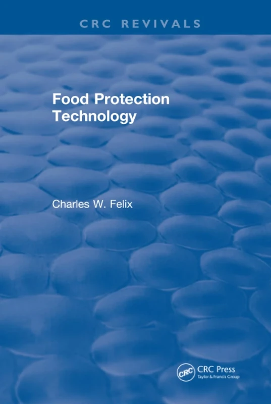 Food Protection Technology: “Current and Projected Technologies for Food Protection― Recommendations and Implementation” Proceedings of the 1986 Conference for Food Protection