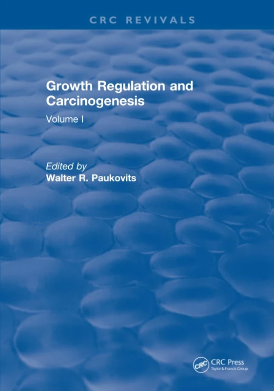 Growth Regulation and Carcinogenesis: Volume I