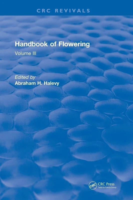 Handbook of Flowering: Volume III: 3