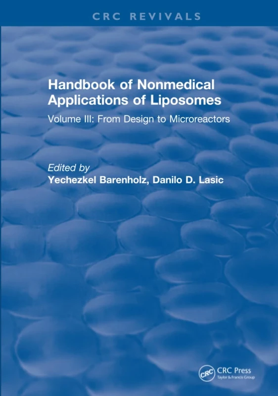 Handbook of Nonmedical Applications of Liposomes: Volume III: From Design to Microreactors: 3