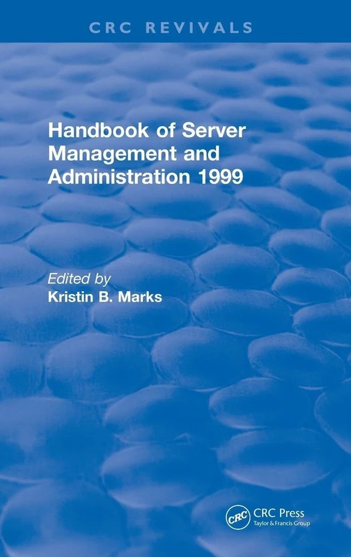 Handbook of Server Management and Administration: 1999
