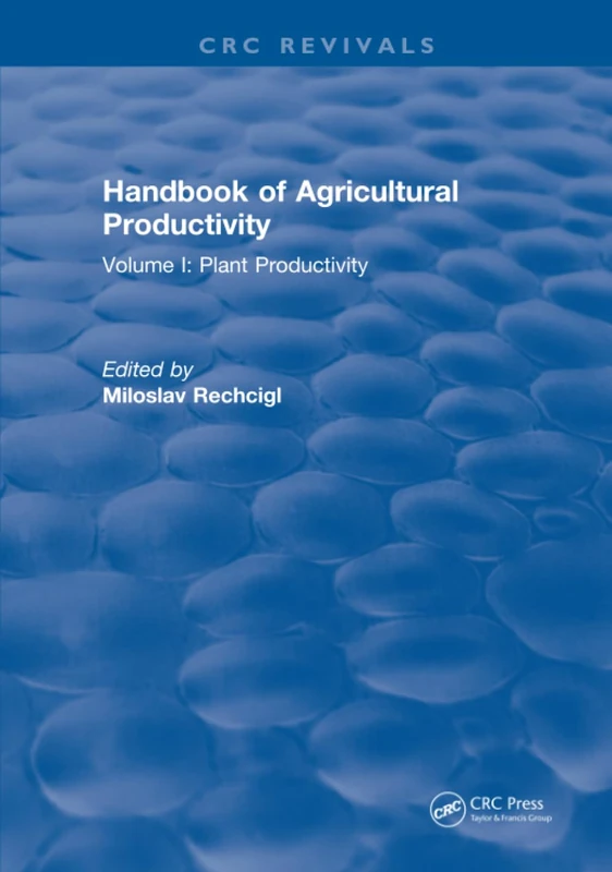 Handbook of Agricultural Productivity: Volume I: Plant Productivity