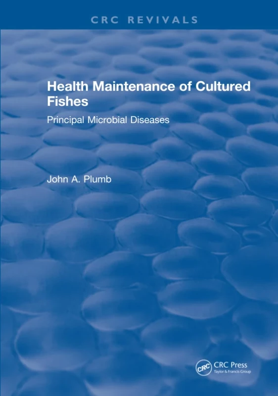 Health Maintenance of Cultured Fishes: Principal Microbial Diseases