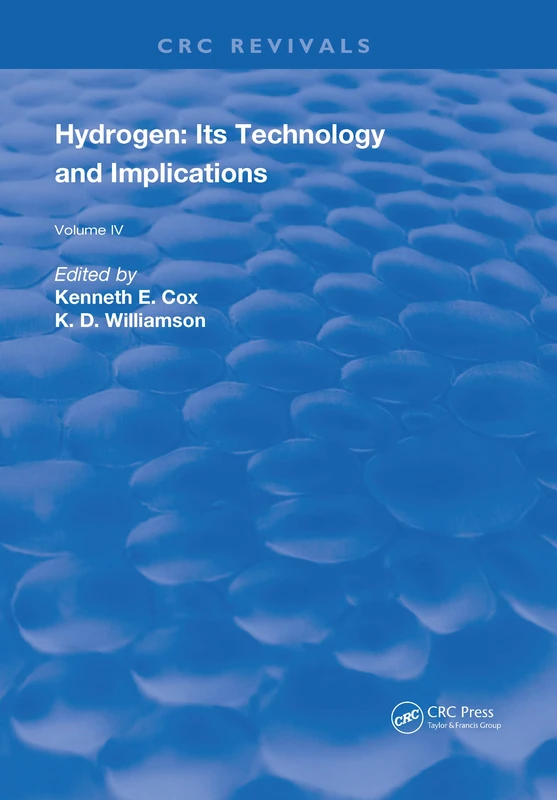 Hydrogen: Its Technology and Implication: Utilization of Hydrogen - Volume IV: 4