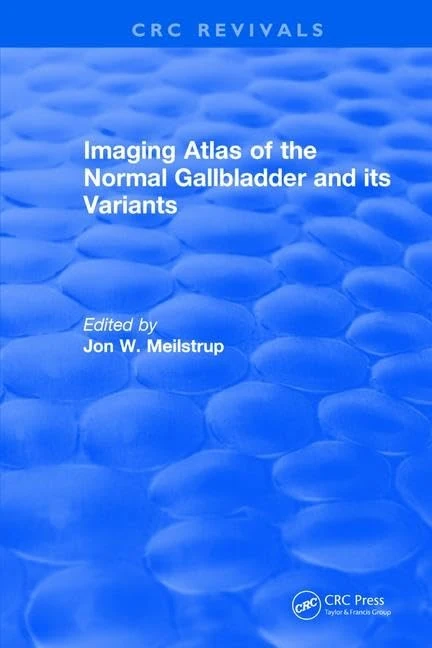 CRC Press Imaging Atlas of the Normal Gallbladder and Variants
