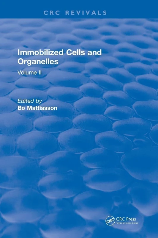 Immobilized Cells and Organelles: Volume II: 2