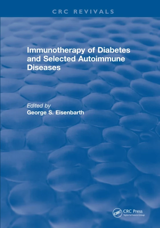 Immunotherapy of Diabetes and Selected Autoimmune Diseases (CRC Revivals)