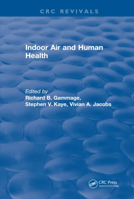 Indoor Air and Human Health: Proceedings of the Seventh Life Sciences Symposium Knoxville, Tennessee October 29-31, 1984