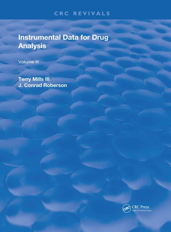 Instrumental Data for Drug Analysis, Second Edition: Volume III