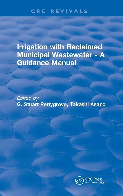 Irrigation With Reclaimed Municipal Wastewater - A Guidance Manual