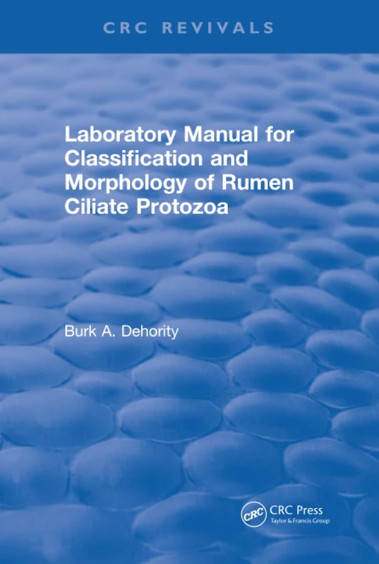 Laboratory Manual for Classification and Morphology of Rumen Ciliate Protozoa