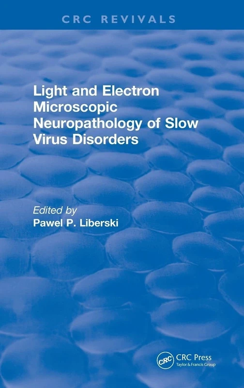 Light And Electron Microscopic Neuropathology of Slow Virus Disorders