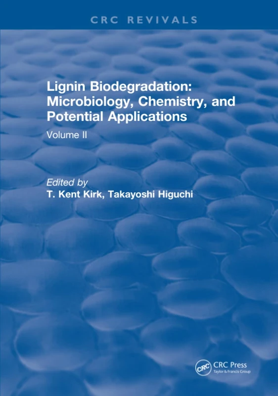 Lignin Biodegradation: Microbiology, Chemistry, and Potential Applications: Volume II: 2