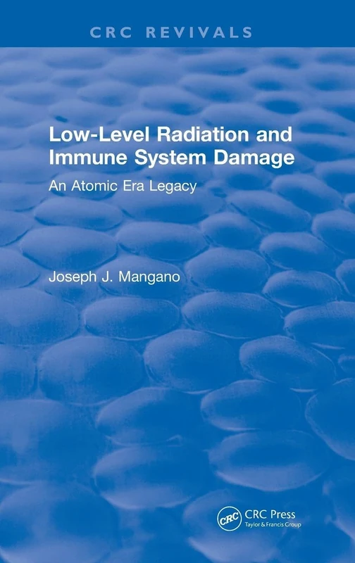 CRC Press - Low-Level Radiation and Immune System Damage