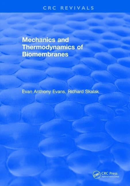 Mechanics and Thermodynamics of Biomembranes (CRC Revivals)
