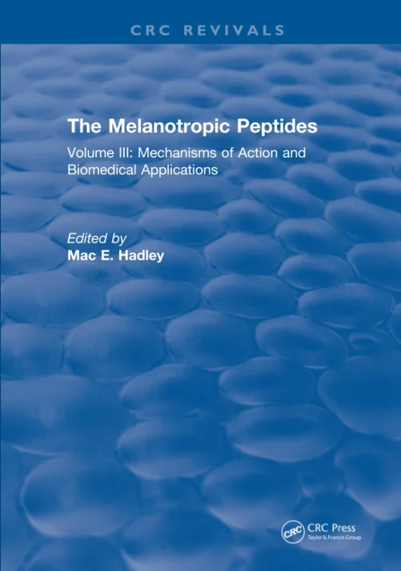 The Melanotropic Peptides: Volume III: Mechanisms of Action and Biomedical Applications: 3